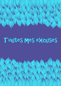 Excuses color&eacute;es et &eacute;l&eacute;gantes pour toi